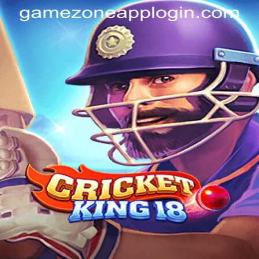 CricketKing18: Revolutionizing Mobile Cricket Gaming with GameZone App